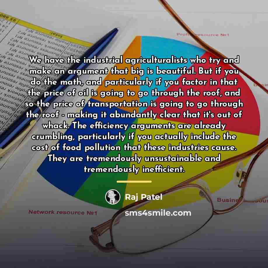 “We have the industrial agriculturalists who try and make an…” quote by Raj Patel