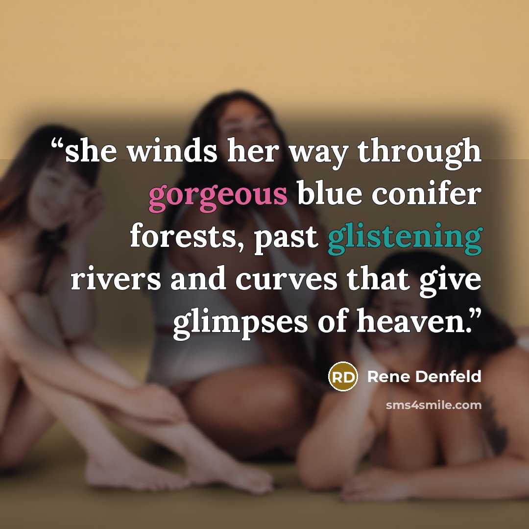 “she winds her way through gorgeous blue conifer forests, past glistening rivers and curves that give glimpses of heaven.” quote by Rene Denfeld