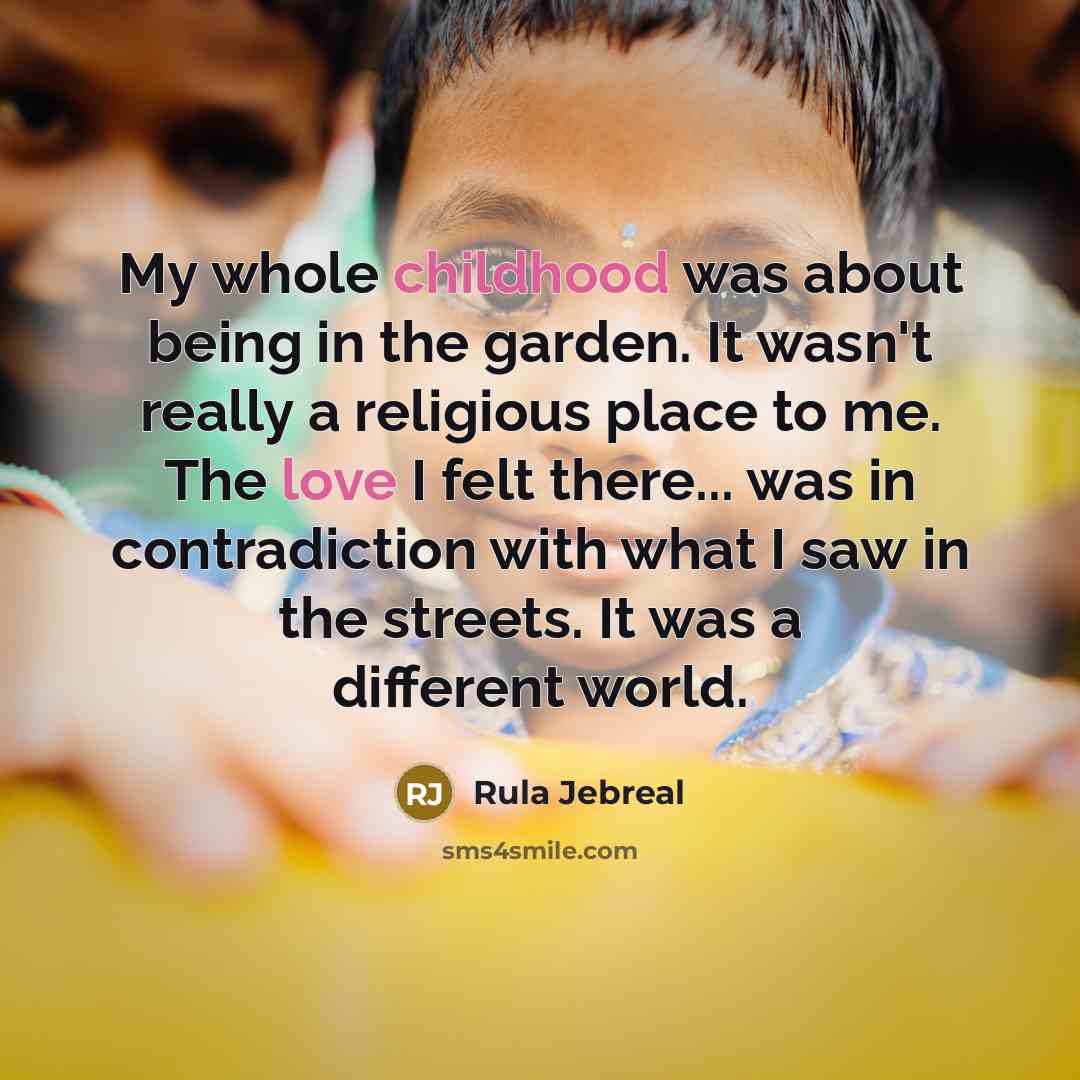 “My whole childhood was about being in the garden. It…” quote by Rula Jebreal