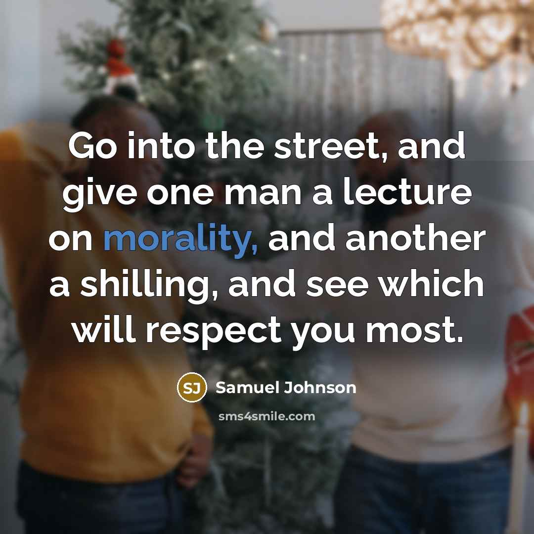 “Go into the street, and give one man a lecture…” quote by Samuel Johnson