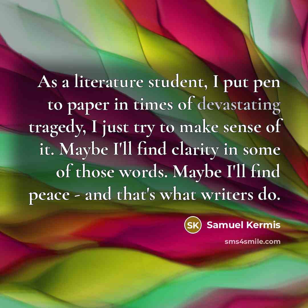 “As a literature student, I put pen to paper in…” quote by Samuel Kermis