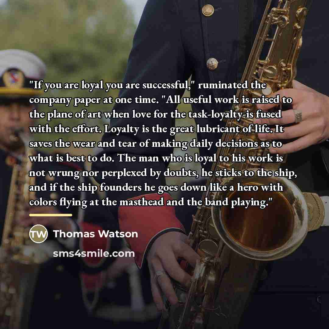 “"If you are loyal you are successful," ruminated the company…” quote by Thomas Watson