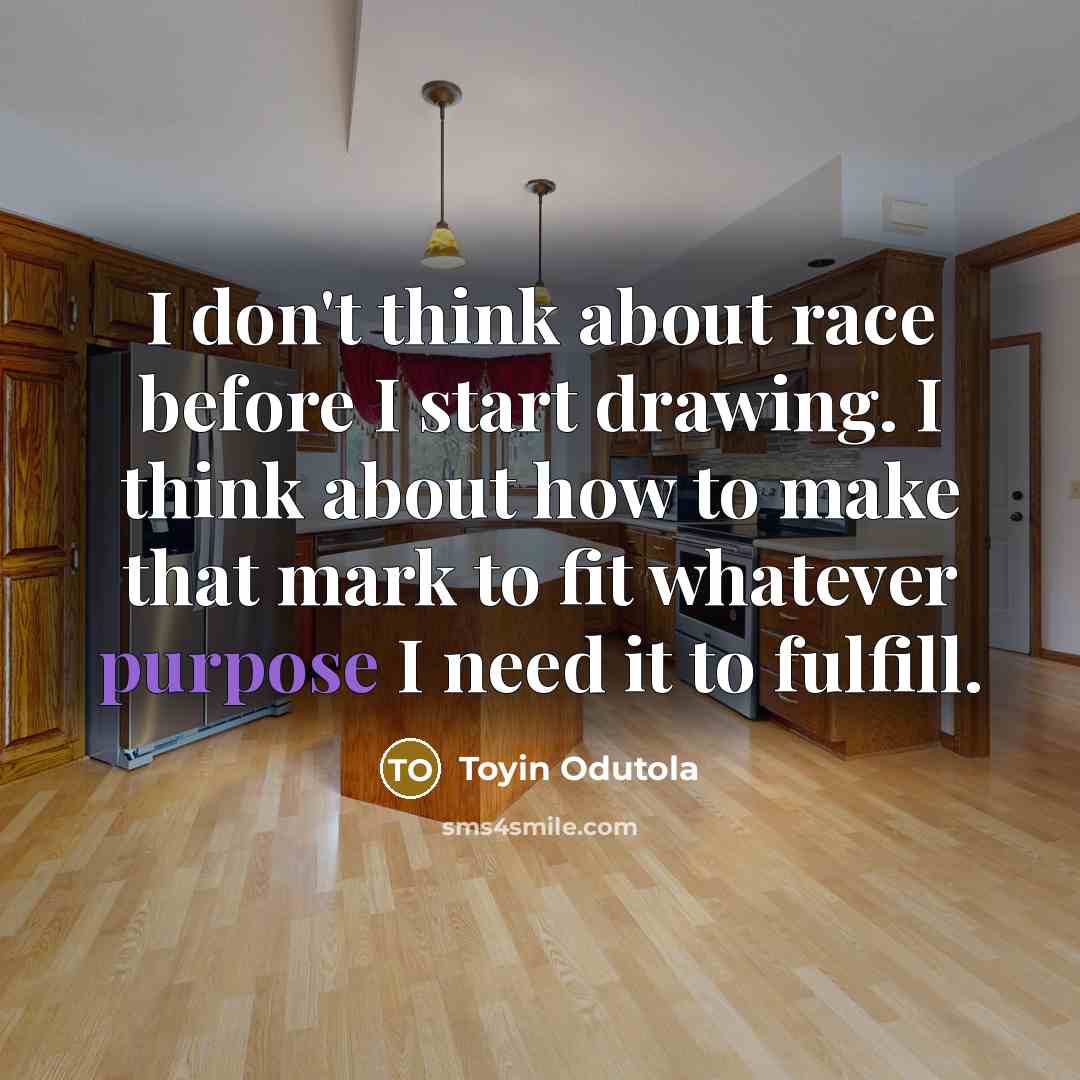 “I don't think about race before I start drawing. I…” quote by Toyin Odutola