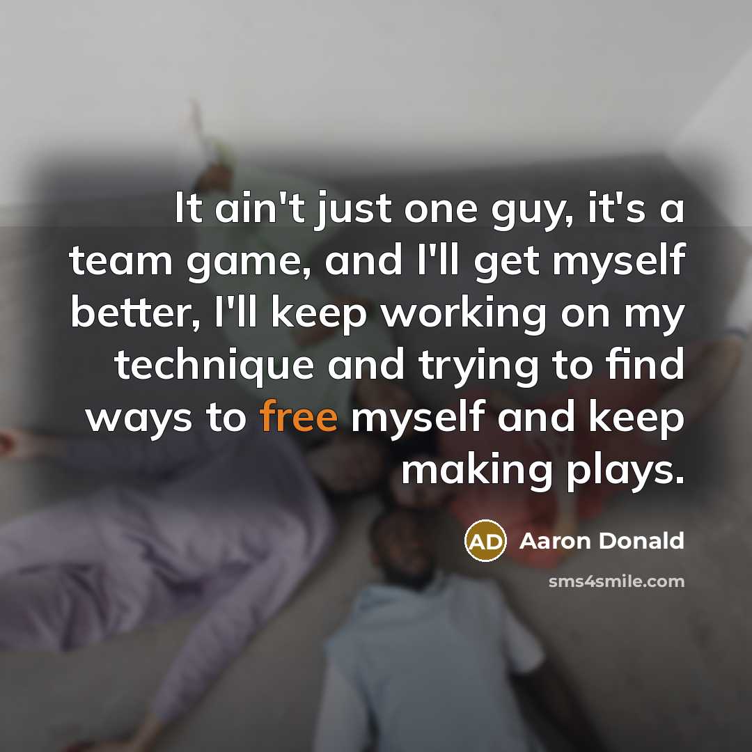“It ain't just one guy, it's a team game, and…” quote by Aaron Donald