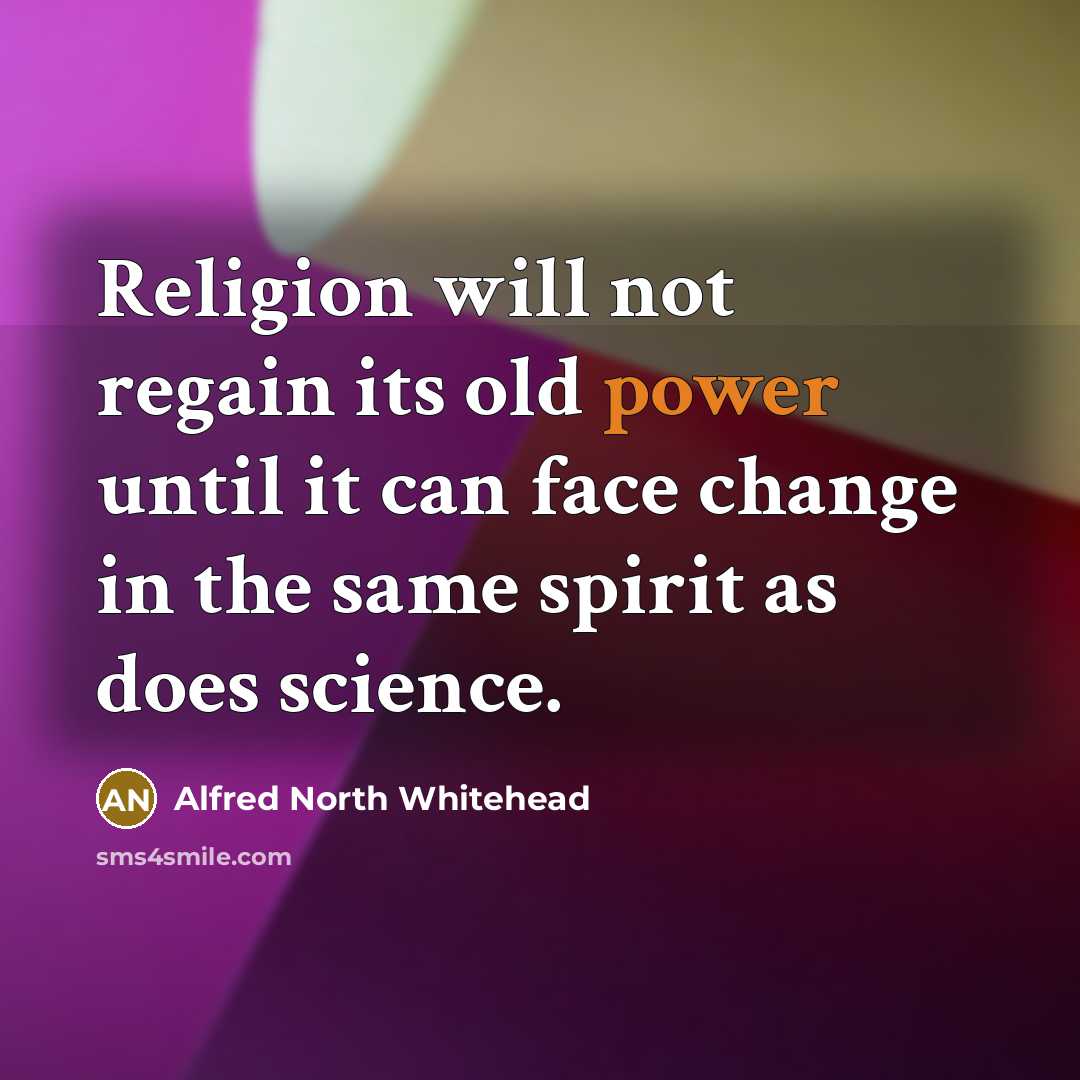 “Religion will not regain its old power until it can…” quote by Alfred North Whitehead