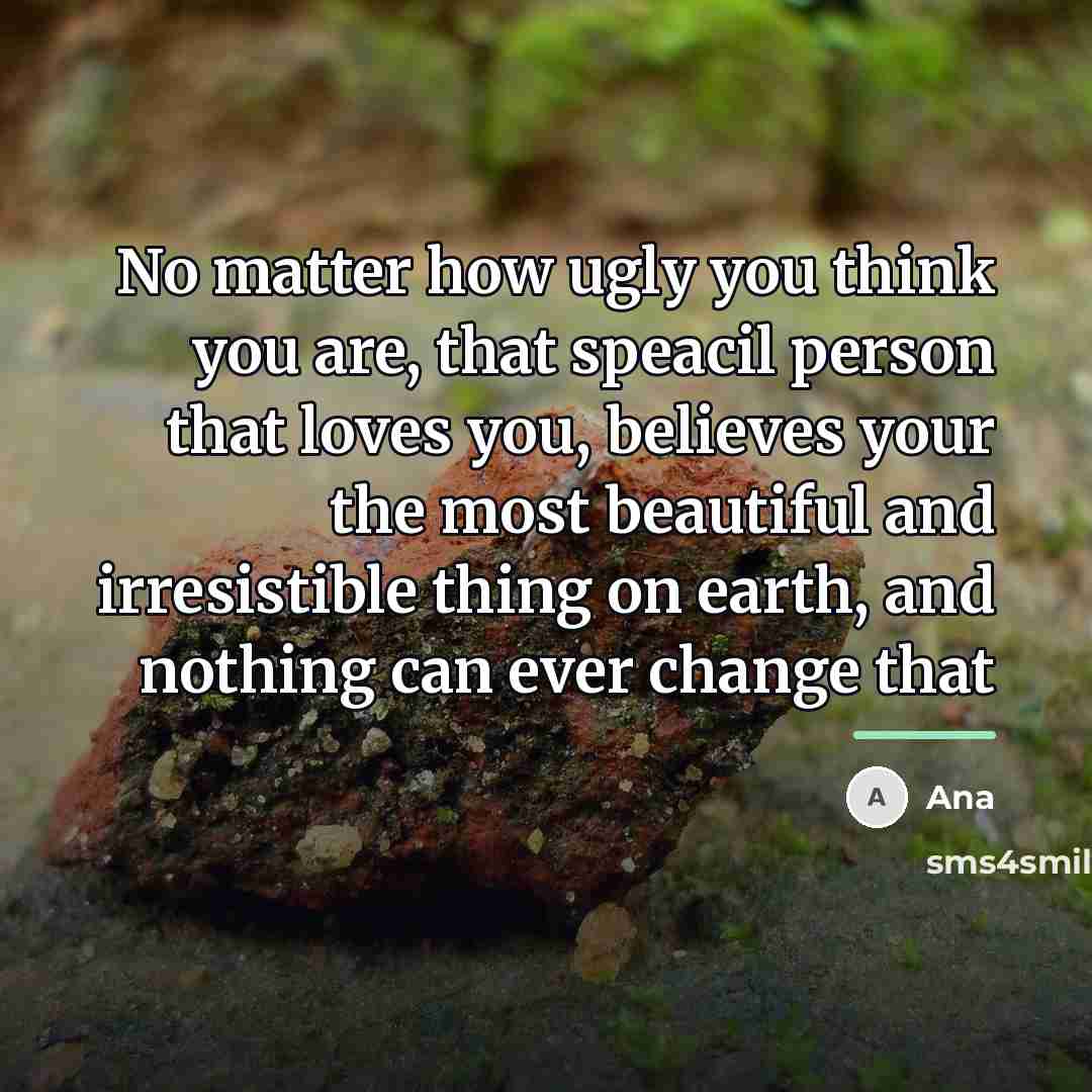 “No matter how ugly you think you are, that speacil…” quote by Ana
