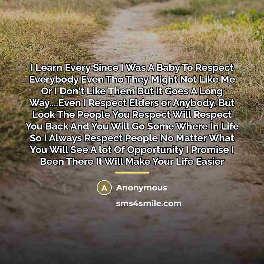 “I Learn Every Since I Was A Baby To Respect…” quote by Anonymous