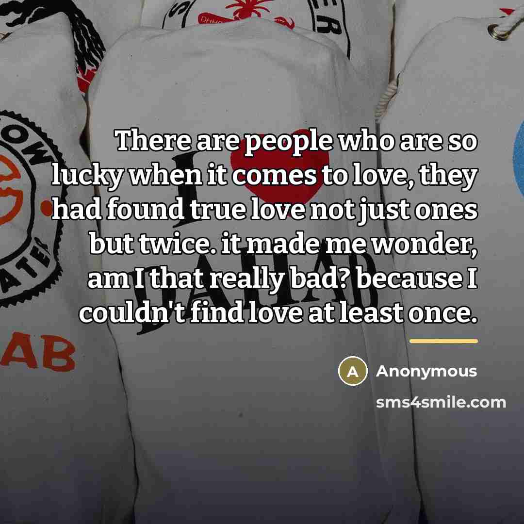 “There are people who are so lucky when it comes…” quote by Anonymous