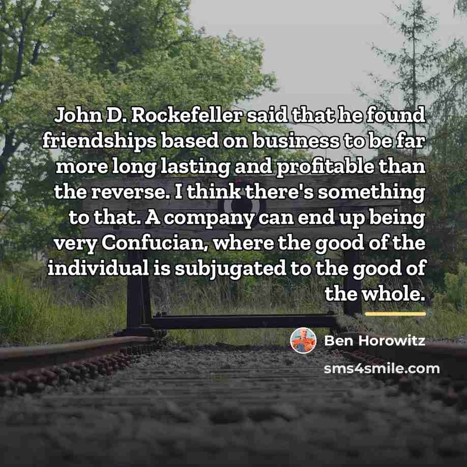 “John D. Rockefeller said that he found friendships based on…” quote by Ben Horowitz