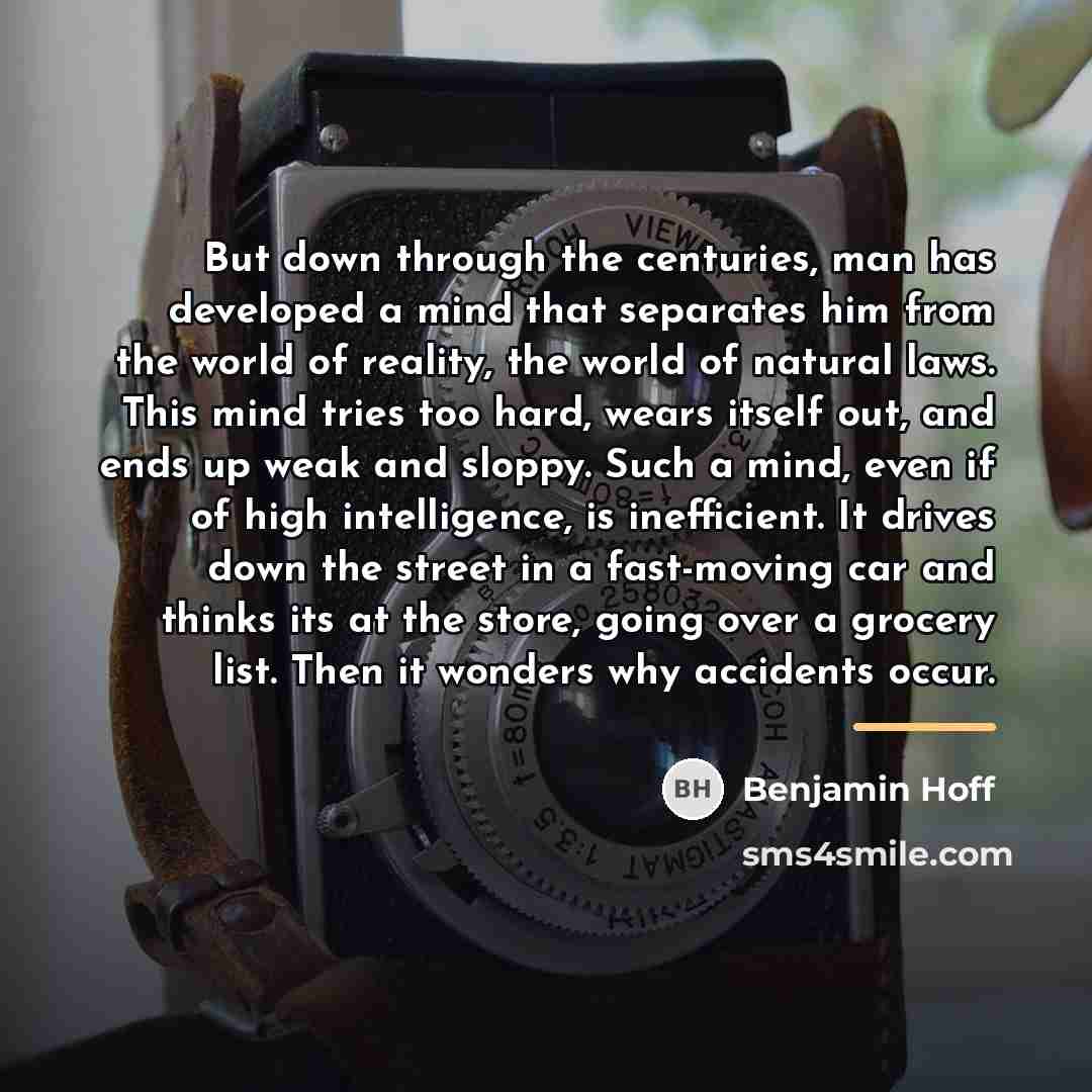 “But down through the centuries, man has developed a mind…” quote by Benjamin Hoff