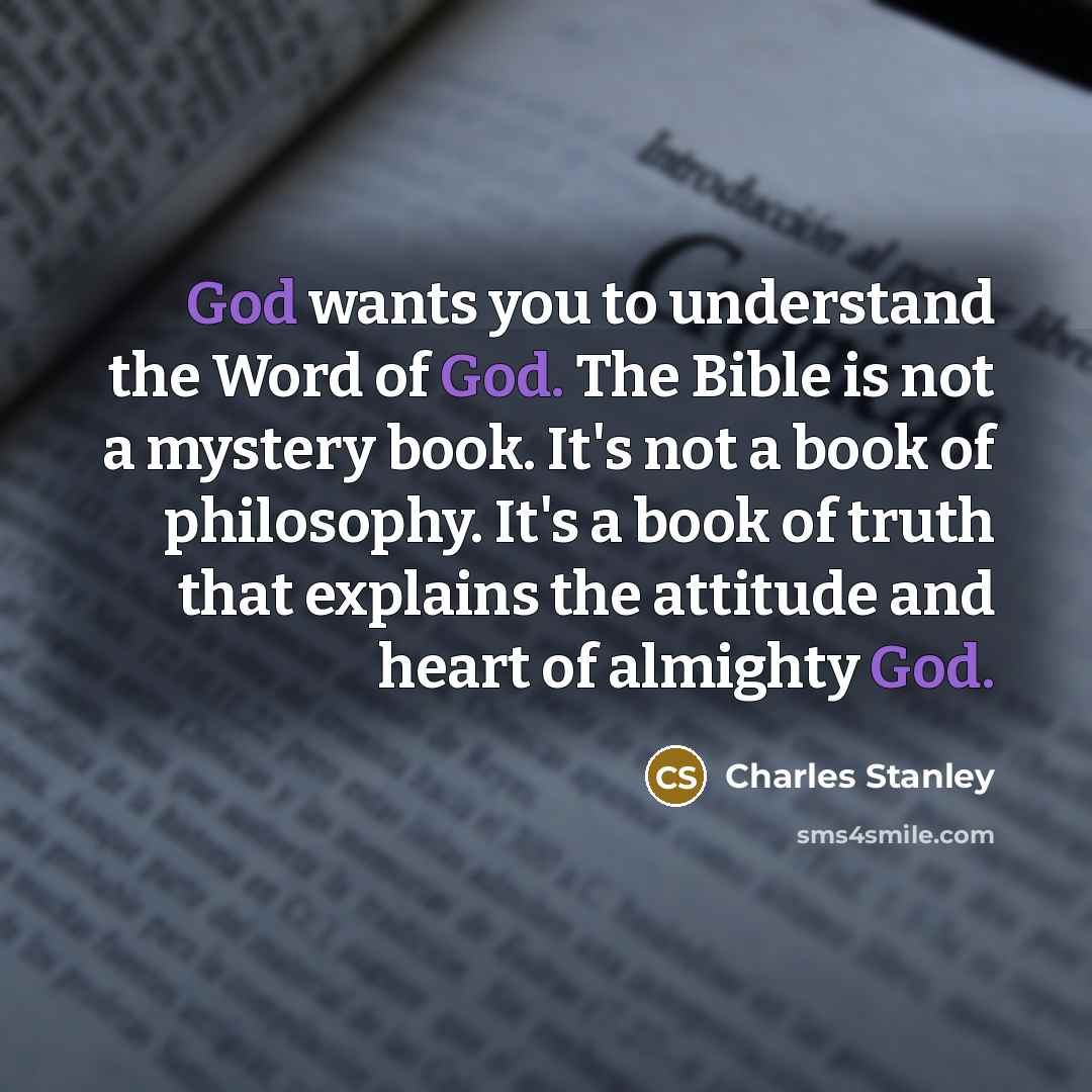 “God wants you to understand the Word of God. The…” quote by Charles Stanley