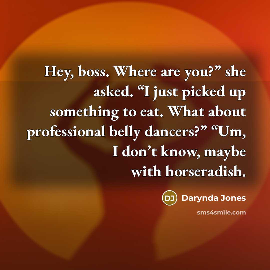 “Hey, boss. Where are you?” she asked. “I just picked…” quote by Darynda Jones