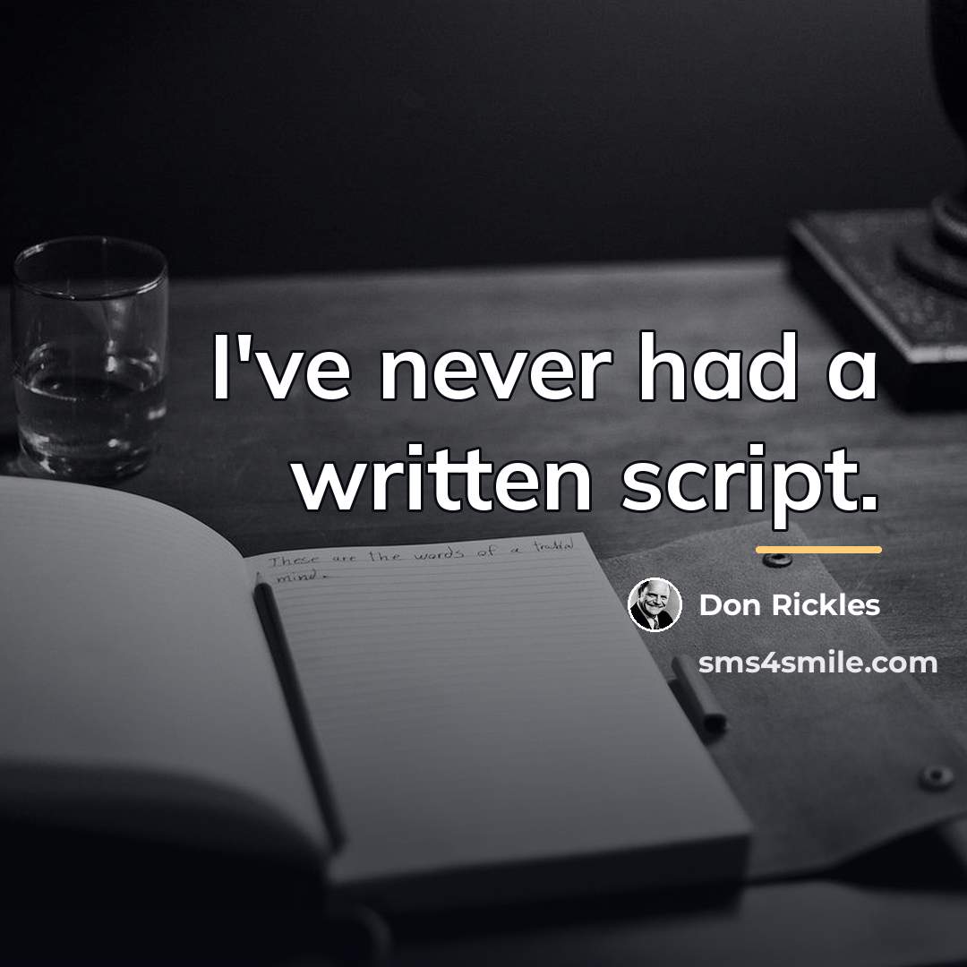 “I've never had a written script.…” quote by Don Rickles