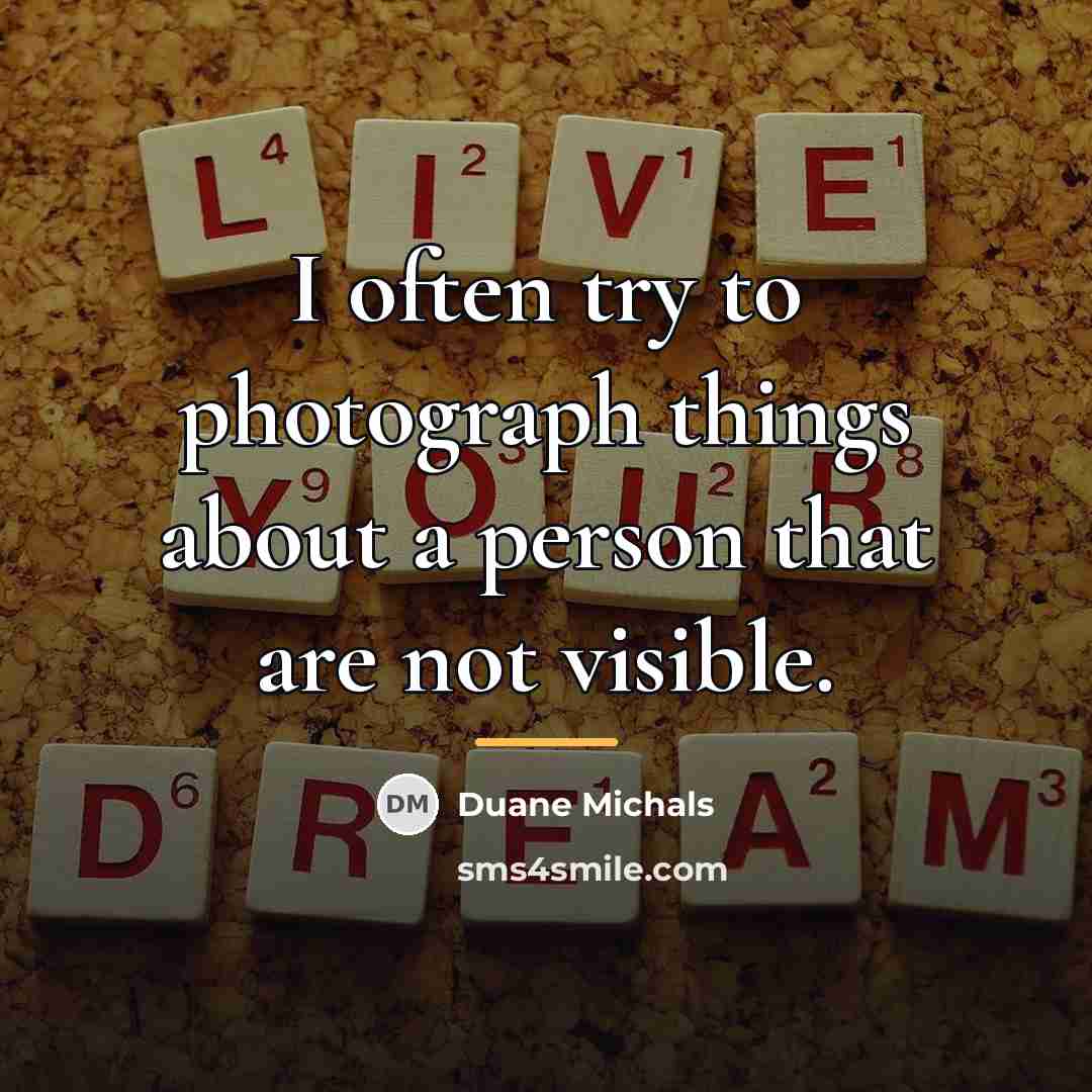 “I often try to photograph things about a person that…” quote by Duane Michals