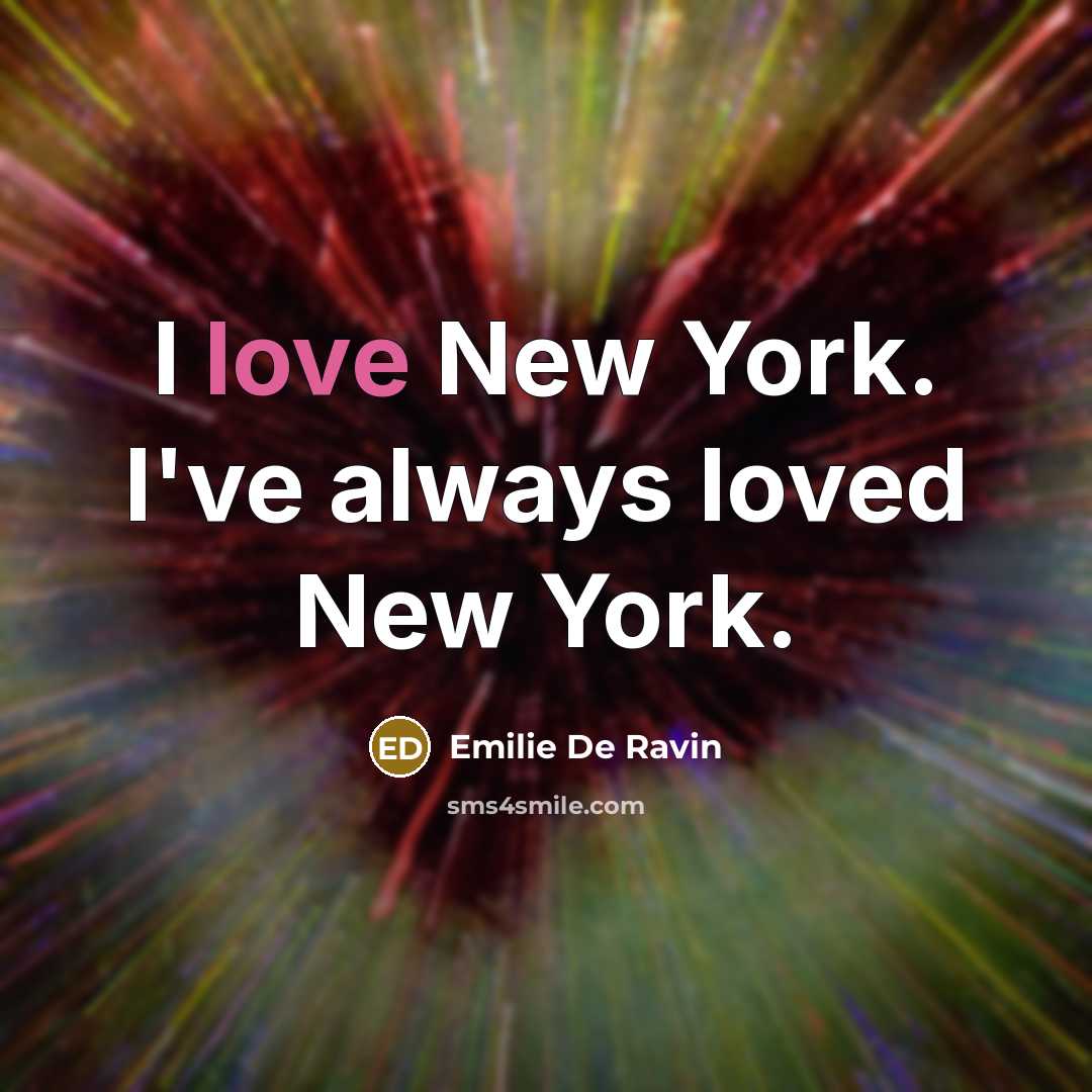 “I love New York. I've always loved New York.…” quote by Emilie de Ravin