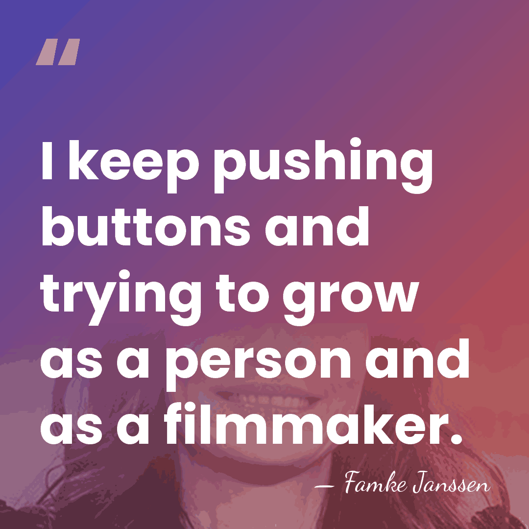 I keep pushing buttons and trying to grow as a person and&hellip; - Famke Janssen