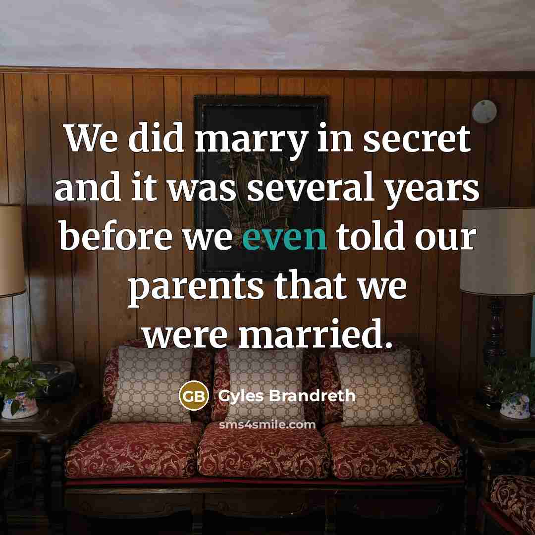 “We did marry in secret and it was several years…” quote by Gyles Brandreth