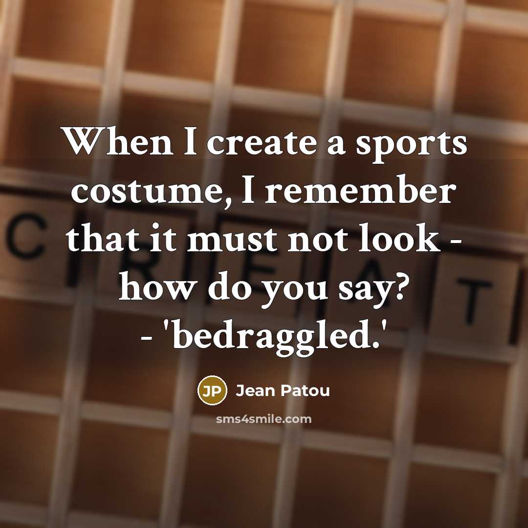 “When I create a sports costume, I remember that it…” quote by Jean Patou