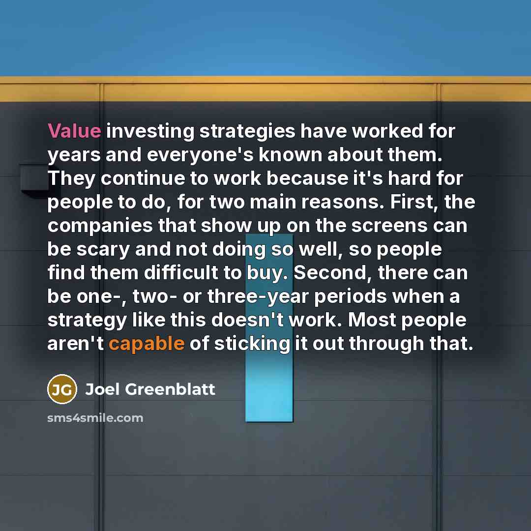 “Value investing strategies have worked for years and everyone's known…” quote by Joel Greenblatt