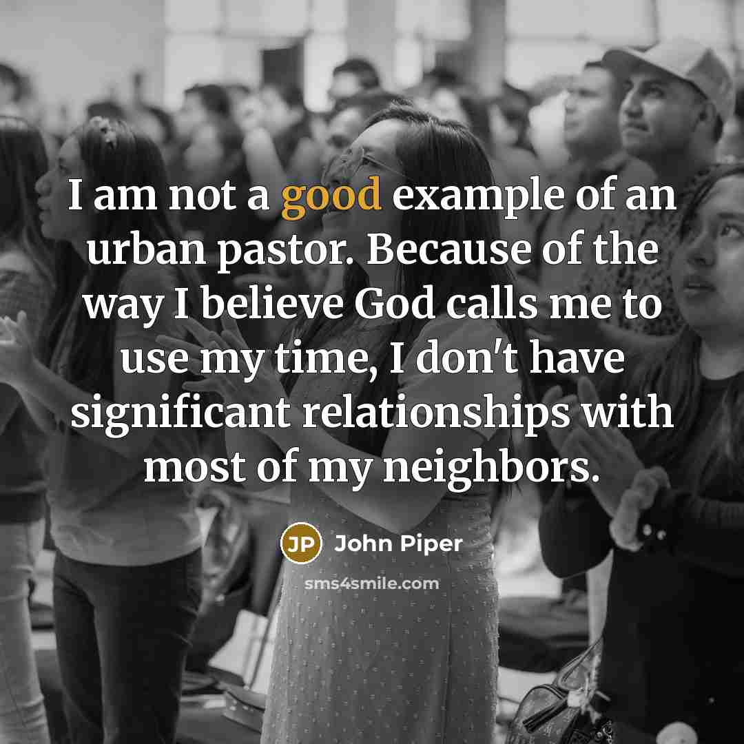 “I am not a good example of an urban pastor.…” quote by John Piper