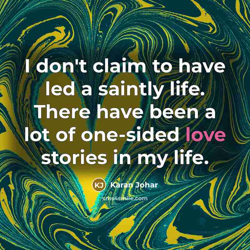 “I don't claim to have led a saintly life. There…” quote by Karan Johar
