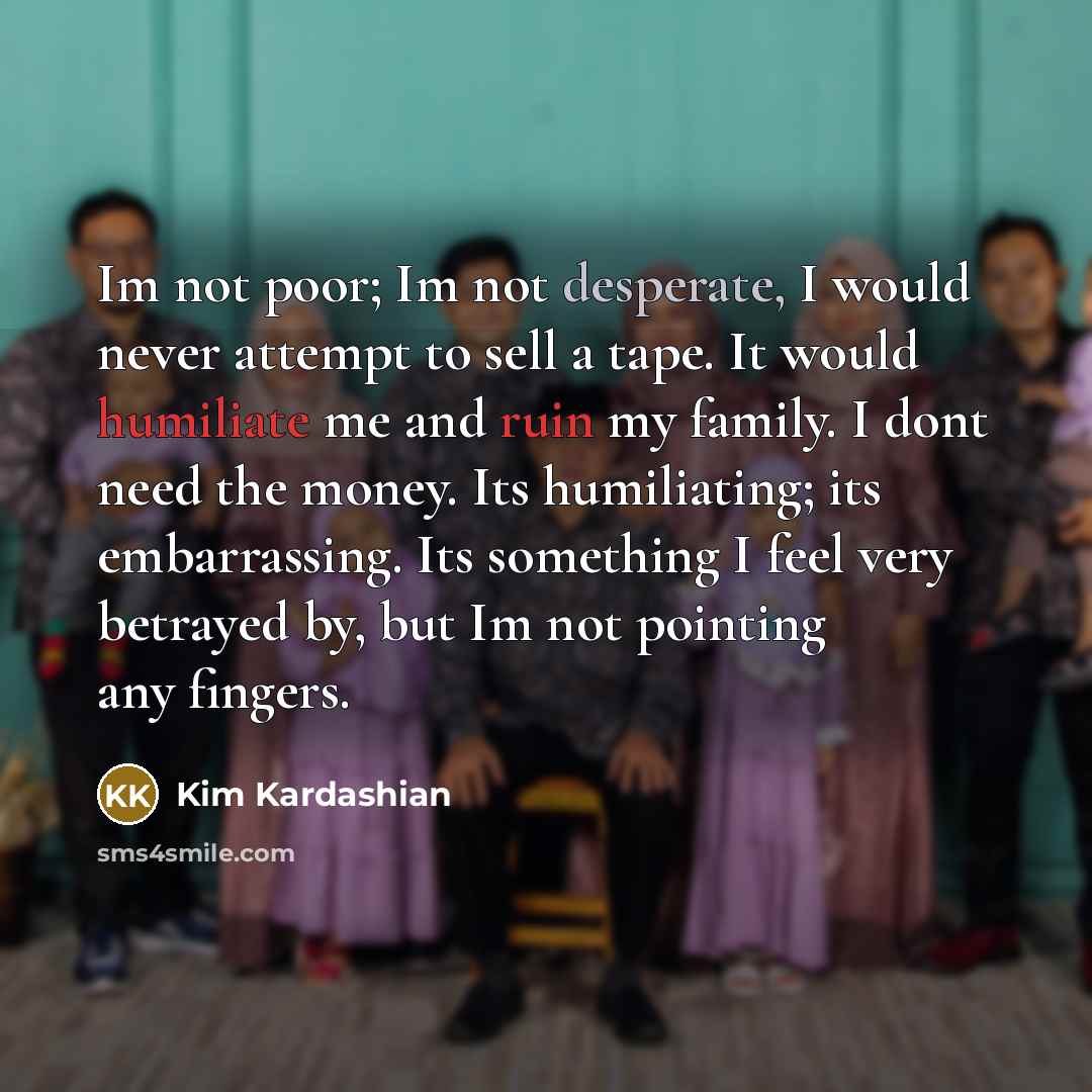 “Im not poor; Im not desperate, I would never attempt…” quote by Kim Kardashian