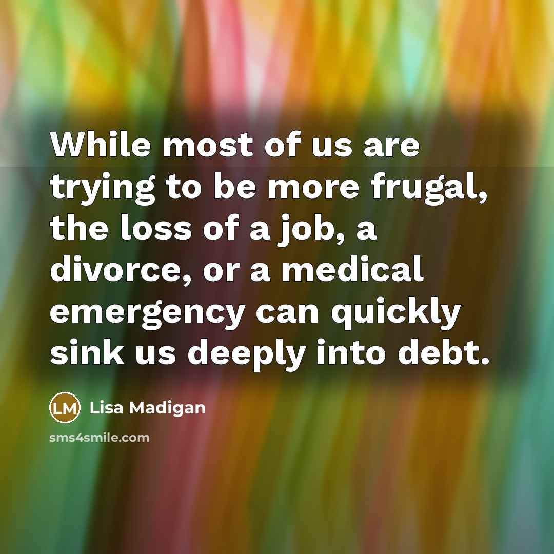 “While most of us are trying to be more frugal,…” quote by Lisa Madigan