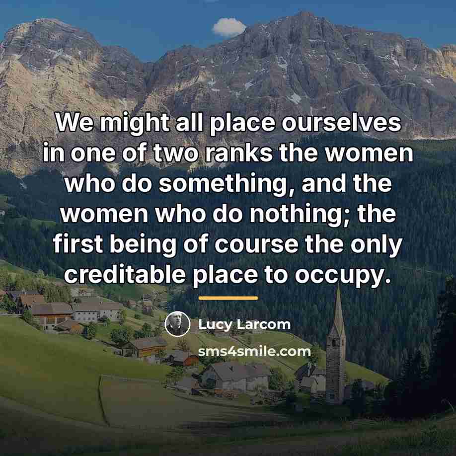 “We might all place ourselves in one of two ranks…” quote by Lucy Larcom