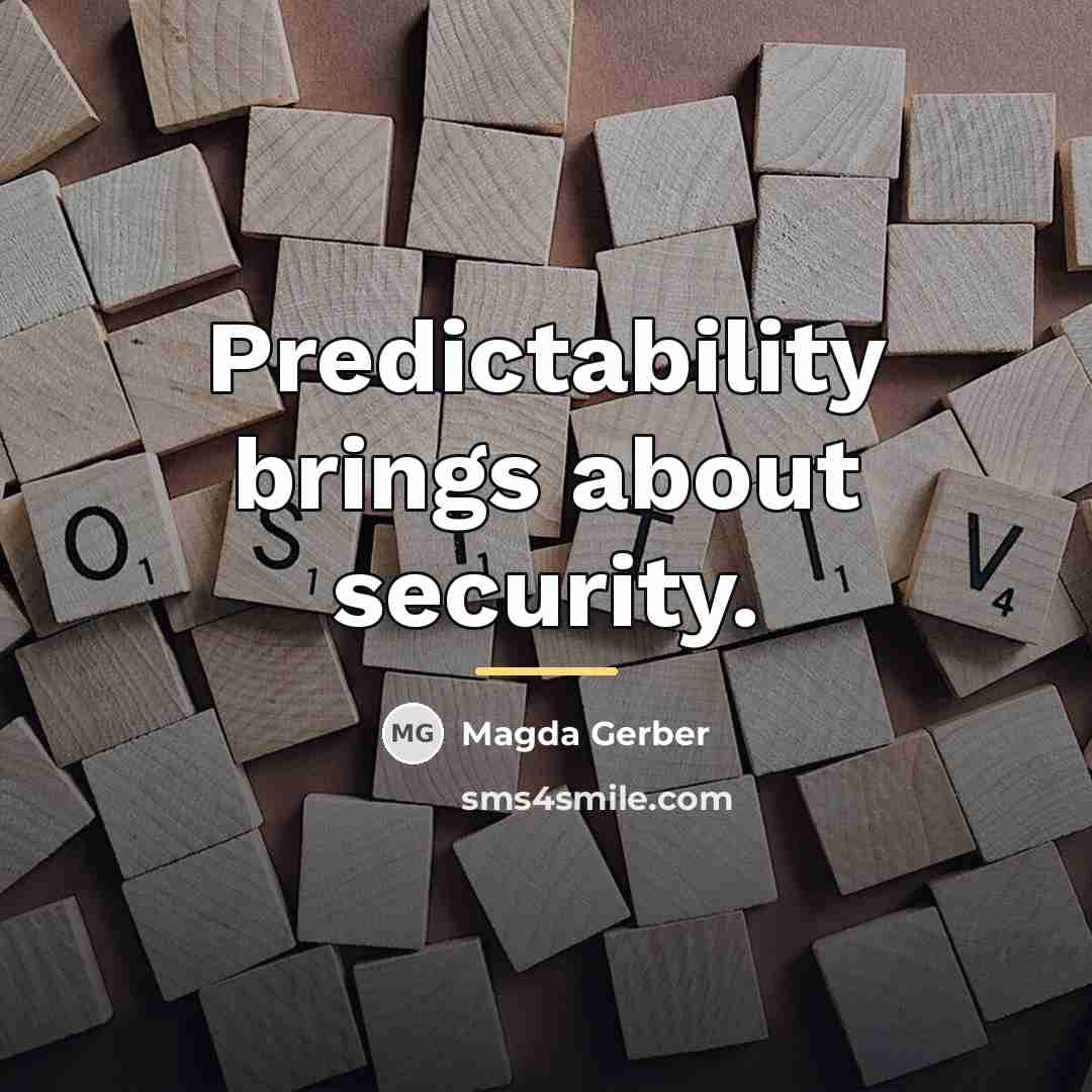 “Predictability brings about security.…” quote by Magda Gerber