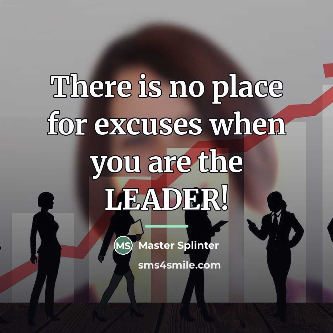 “There is no place for excuses when you are the…” quote by Master Splinter