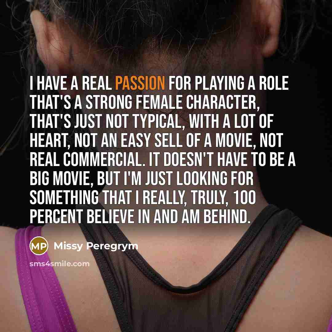 “I have a real passion for playing a role that's…” quote by Missy Peregrym