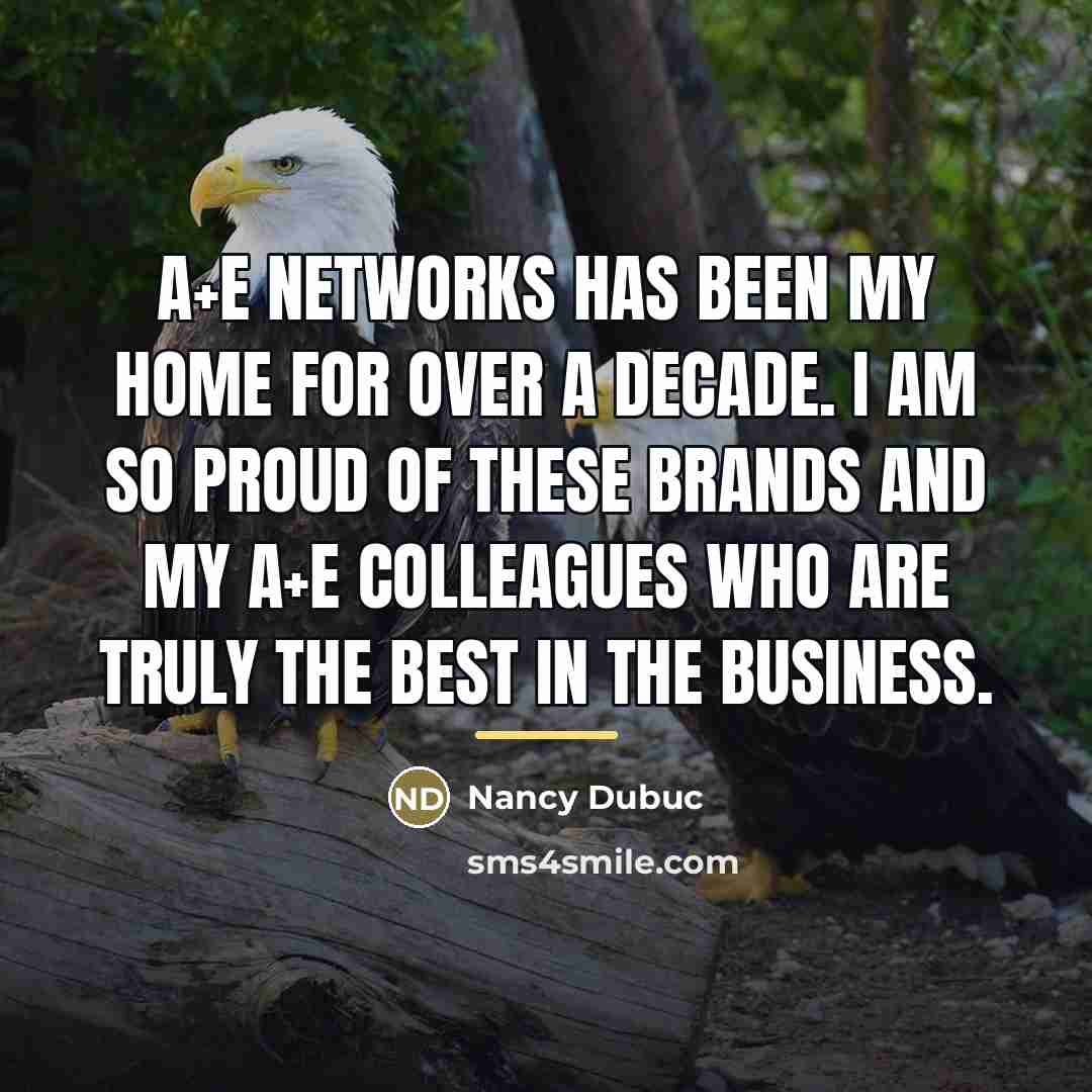 “A+E Networks has been my home for over a decade.…” quote by Nancy Dubuc