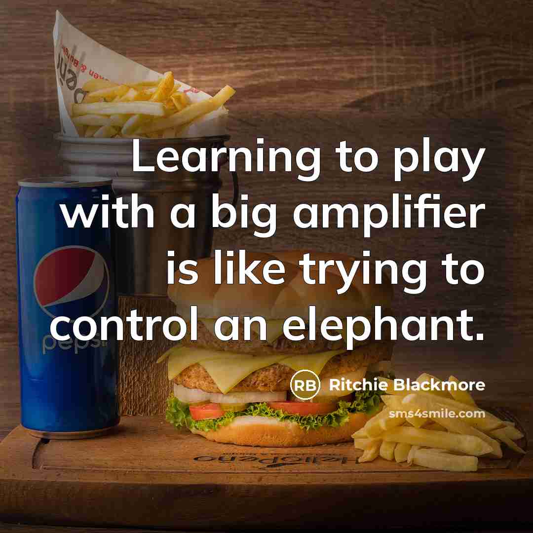 “Learning to play with a big amplifier is like trying…” quote by Ritchie Blackmore