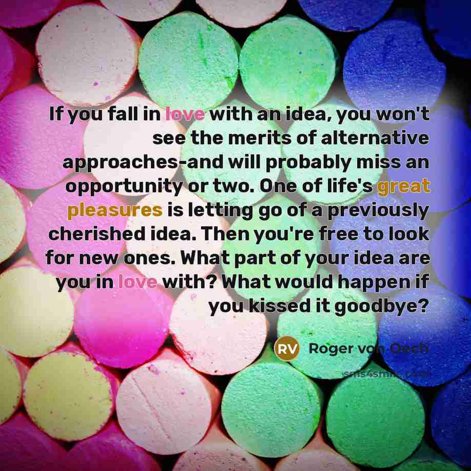 “If you fall in love with an idea, you won't…” quote by Roger von Oech