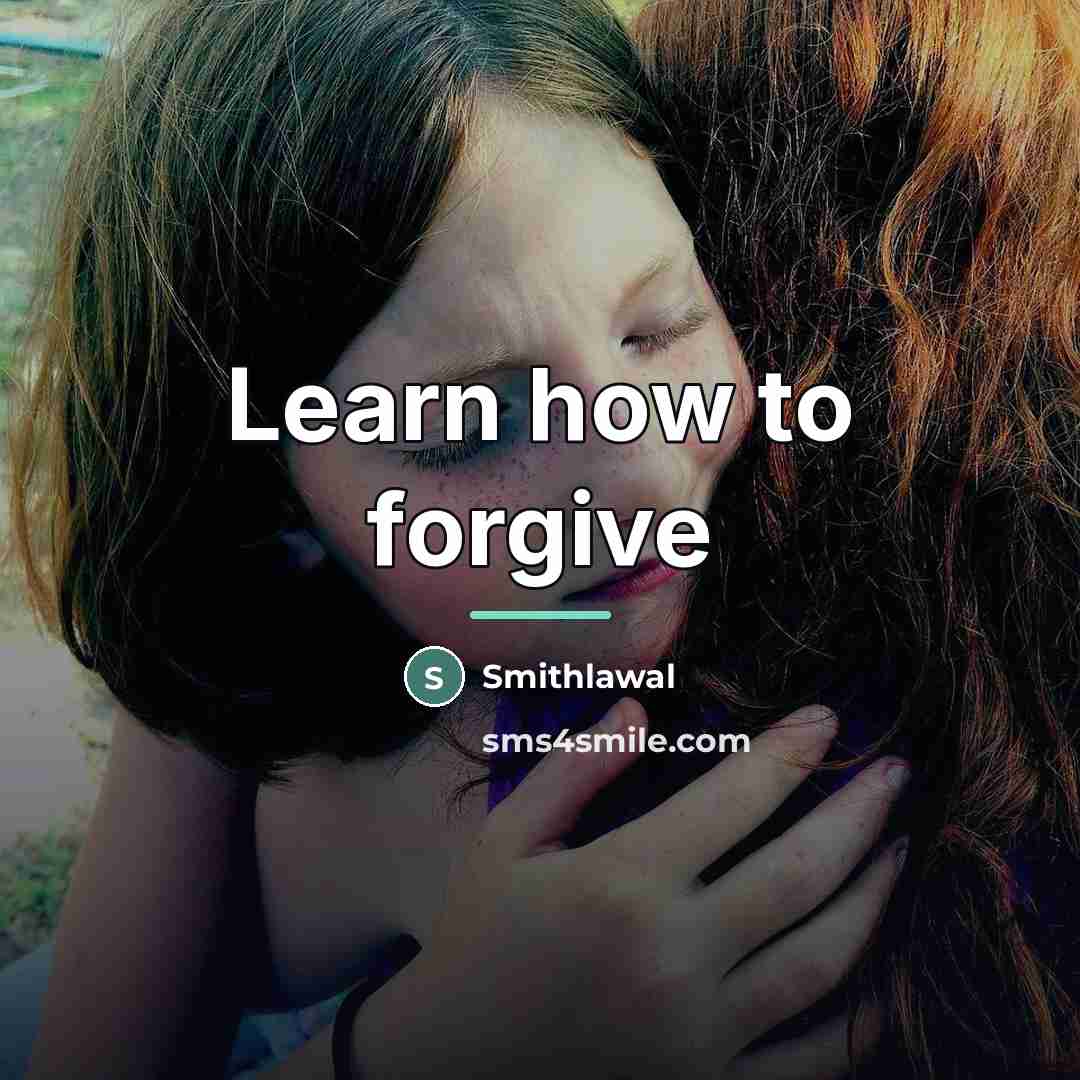 “Learn how to forgive…” quote by Smithlawal