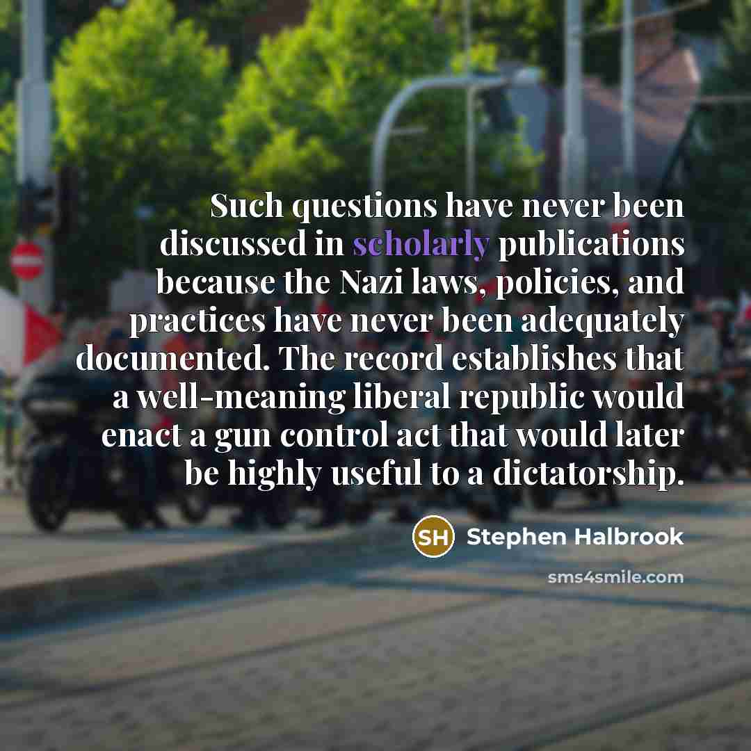 “Such questions have never been discussed in scholarly publications because…” quote by Stephen Halbrook