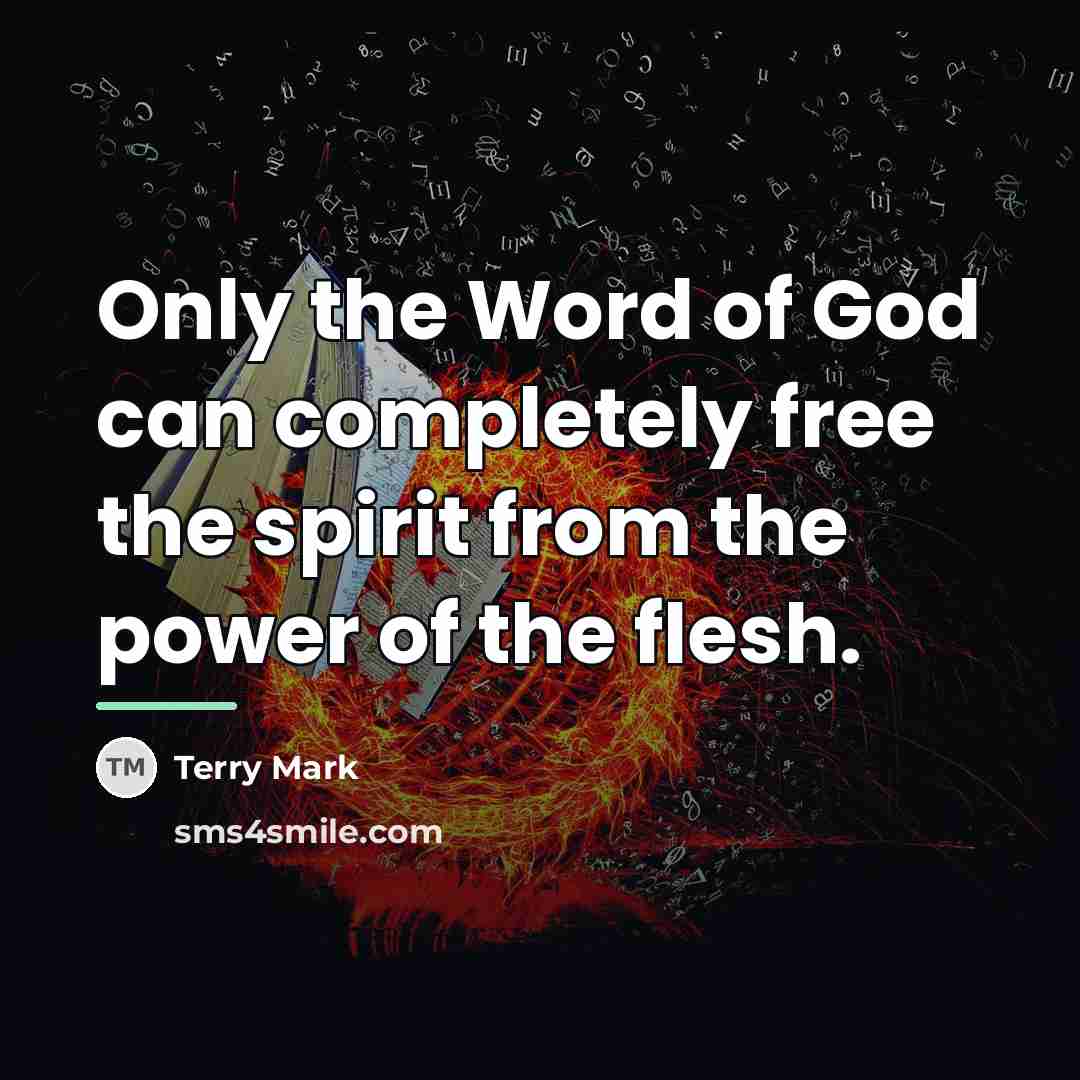 “Only the Word of God can completely free the spirit…” quote by Terry Mark