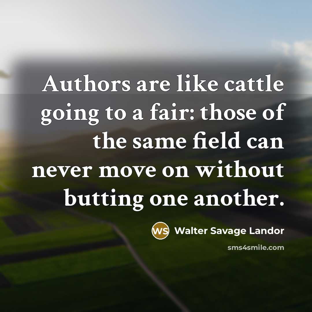 “Authors are like cattle going to a fair: those of…” quote by Walter Savage Landor