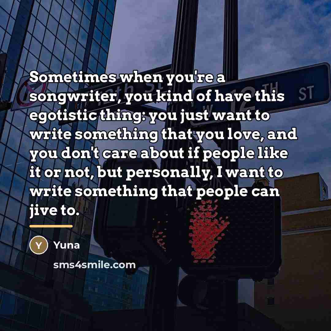 “Sometimes when you're a songwriter, you kind of have this…” quote by Yuna