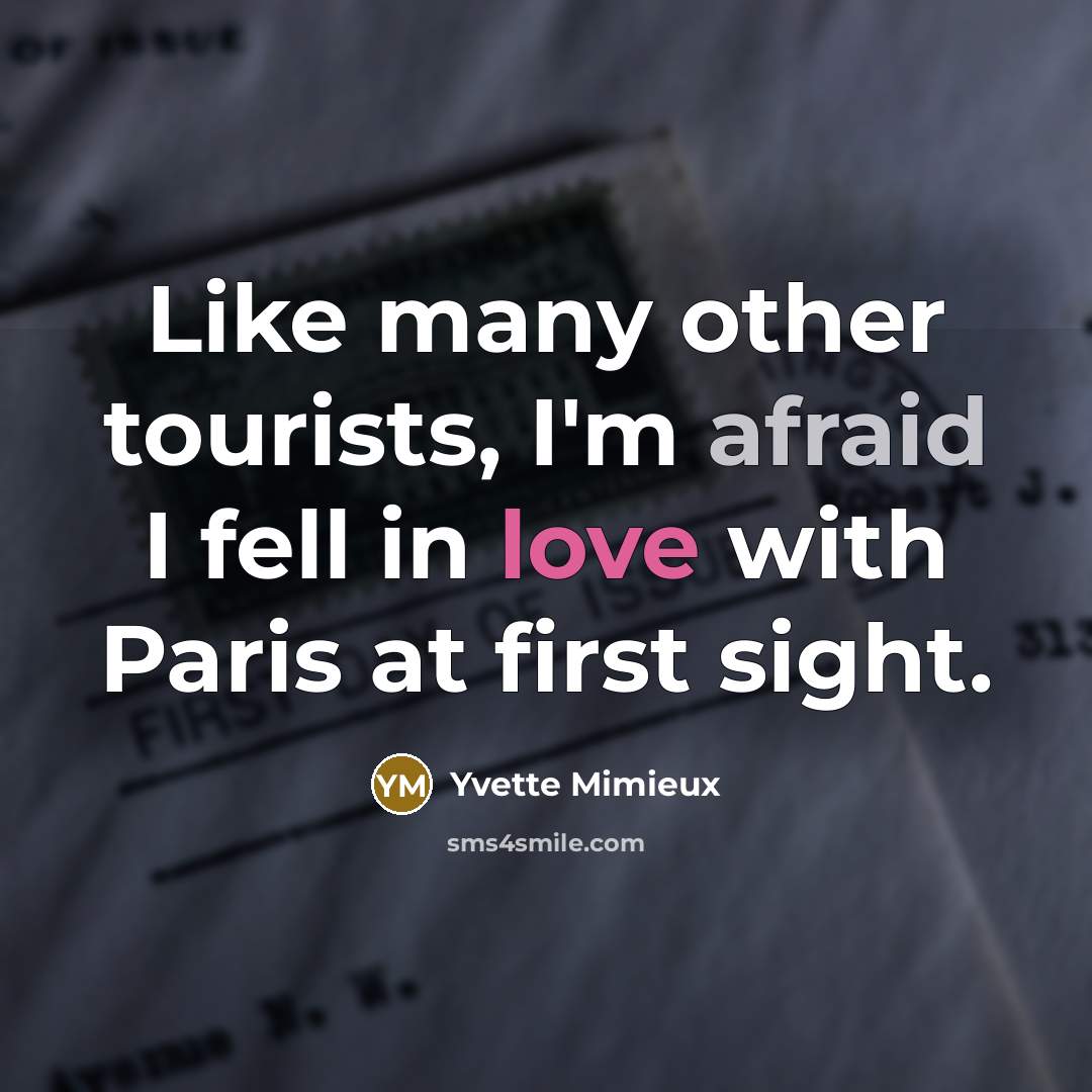 “Like many other tourists, I'm afraid I fell in love…” quote by Yvette Mimieux