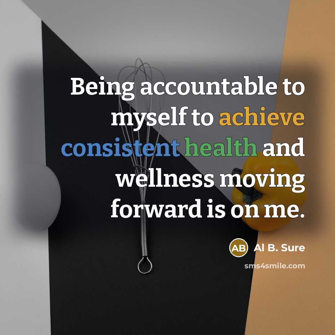 “Being accountable to myself to achieve consistent health and wellness moving forward is on me.” quote by Al B. Sure