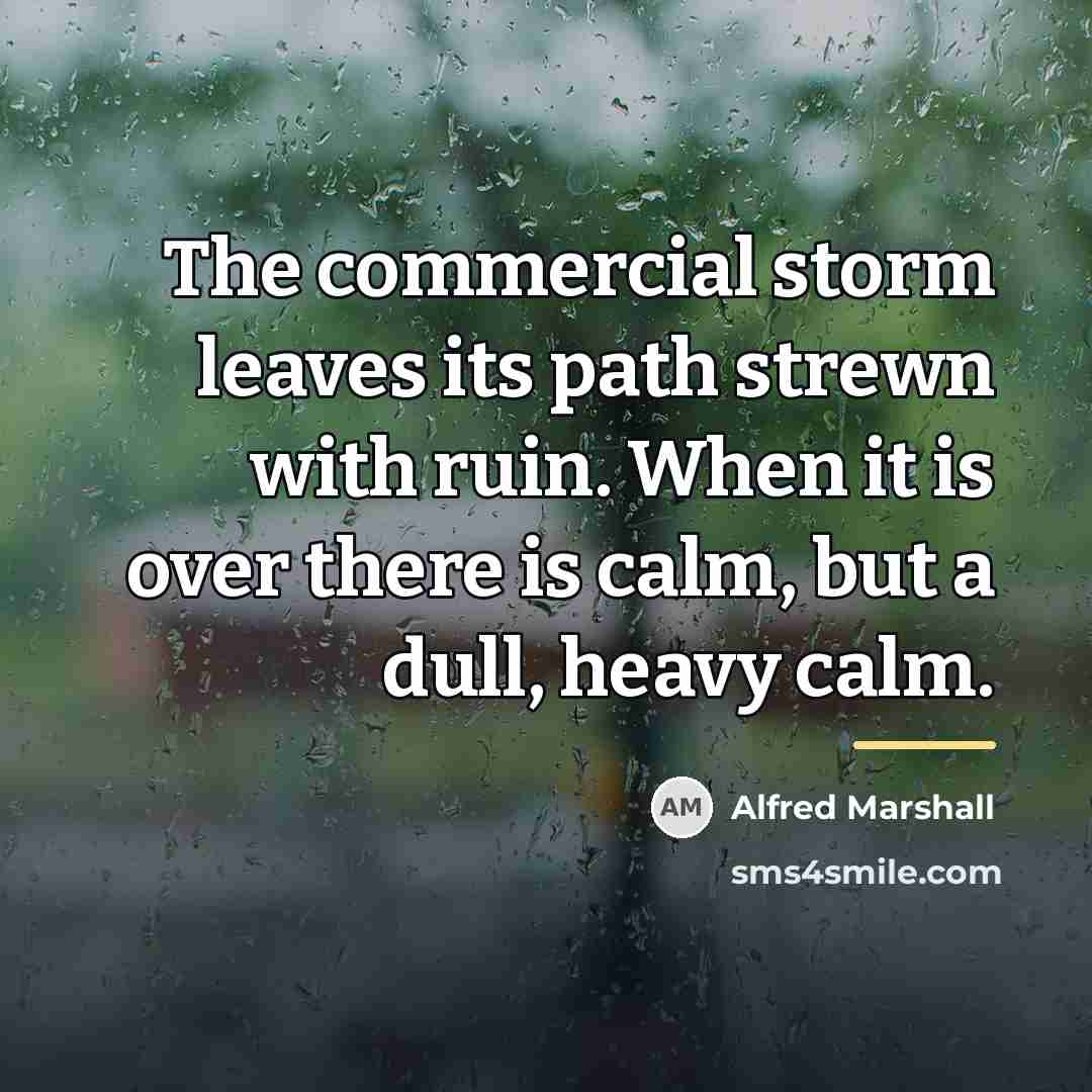 “The commercial storm leaves its path strewn with ruin. When…” quote by Alfred Marshall