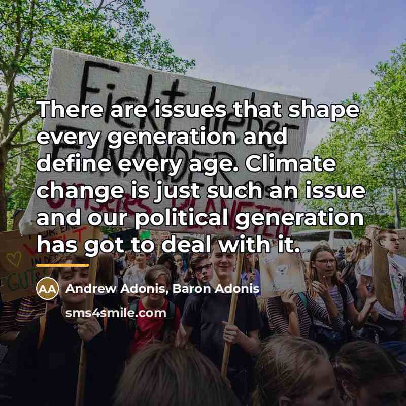 “There are issues that shape every generation and define every…” quote by Andrew Adonis, Baron Adonis