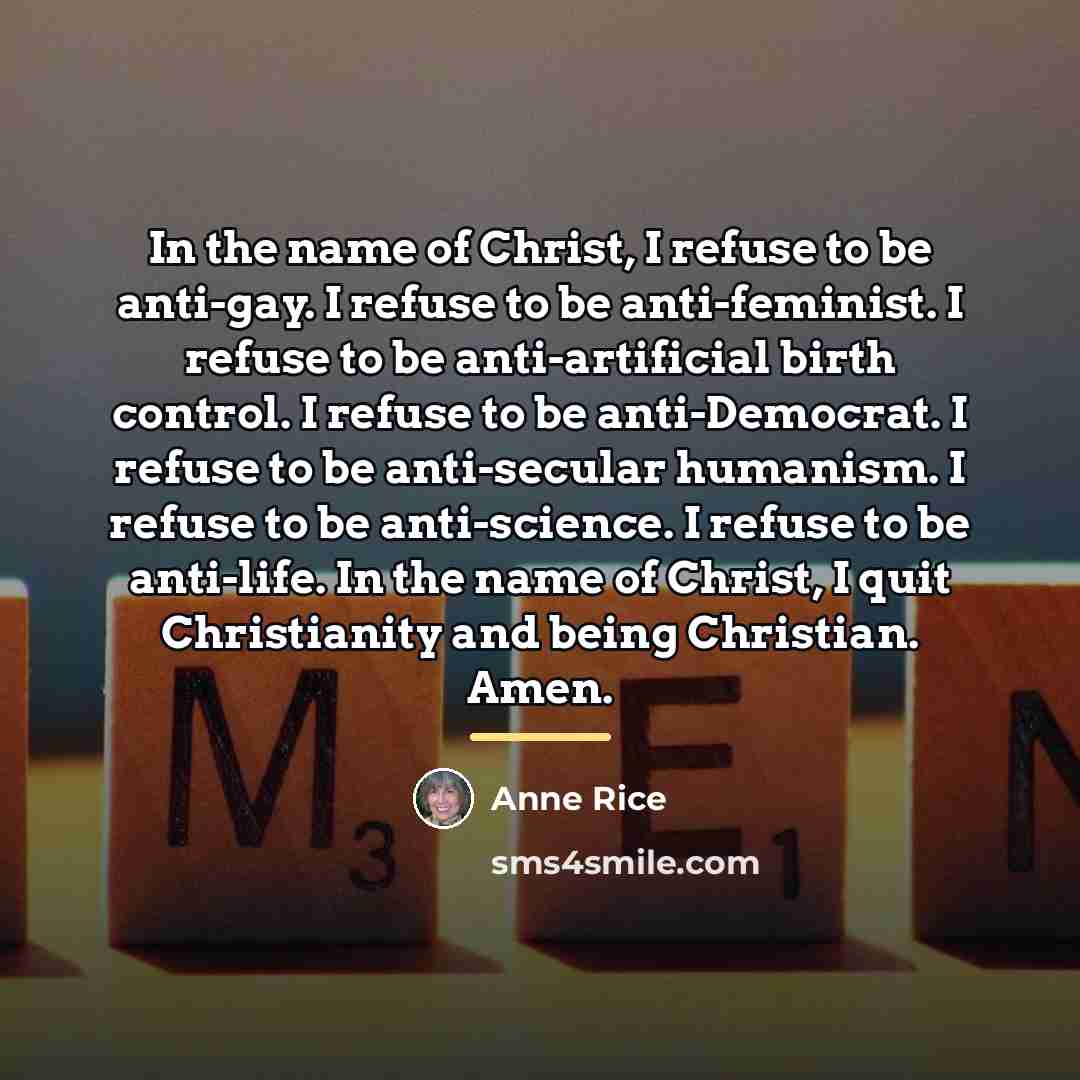 “In the name of Christ, I refuse to be anti-gay.…” quote by Anne Rice