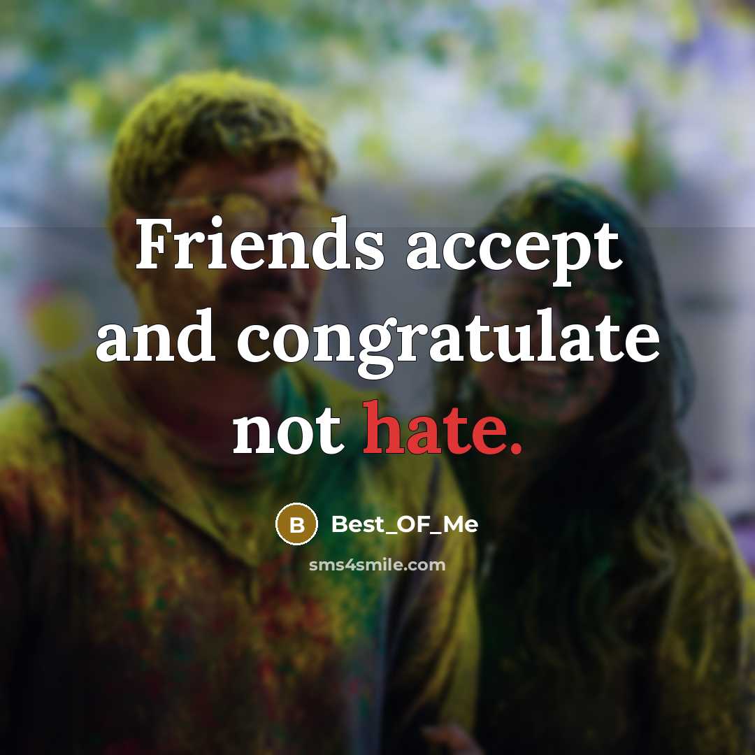“Friends accept and congratulate not hate.…” quote by Best_OF_Me