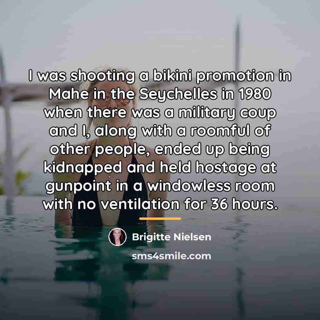 “I was shooting a bikini promotion in Mahe in the…” quote by Brigitte Nielsen