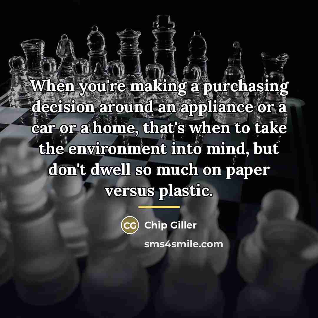 “When you're making a purchasing decision around an appliance or…” quote by Chip Giller