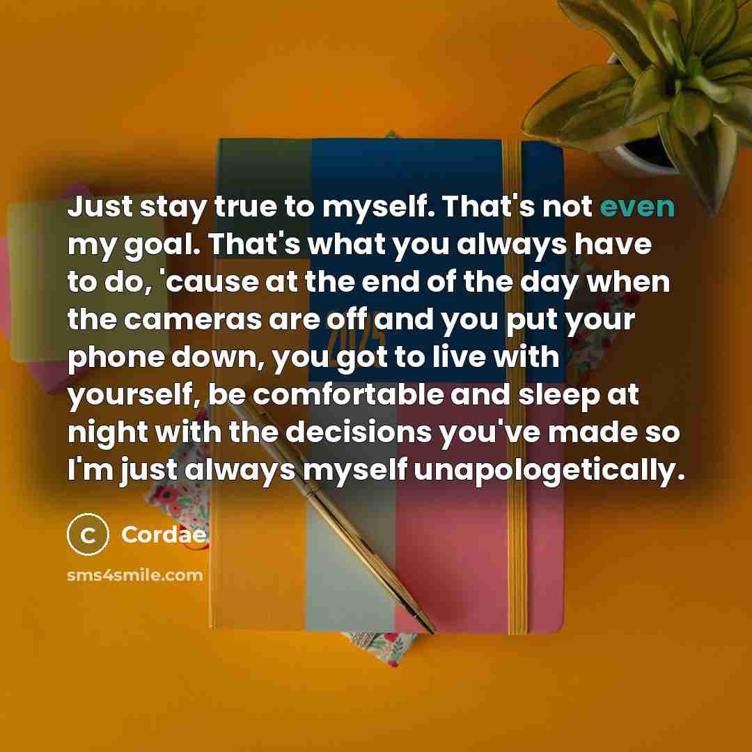 “Just stay true to myself. That's not even my goal.…” quote by Cordae