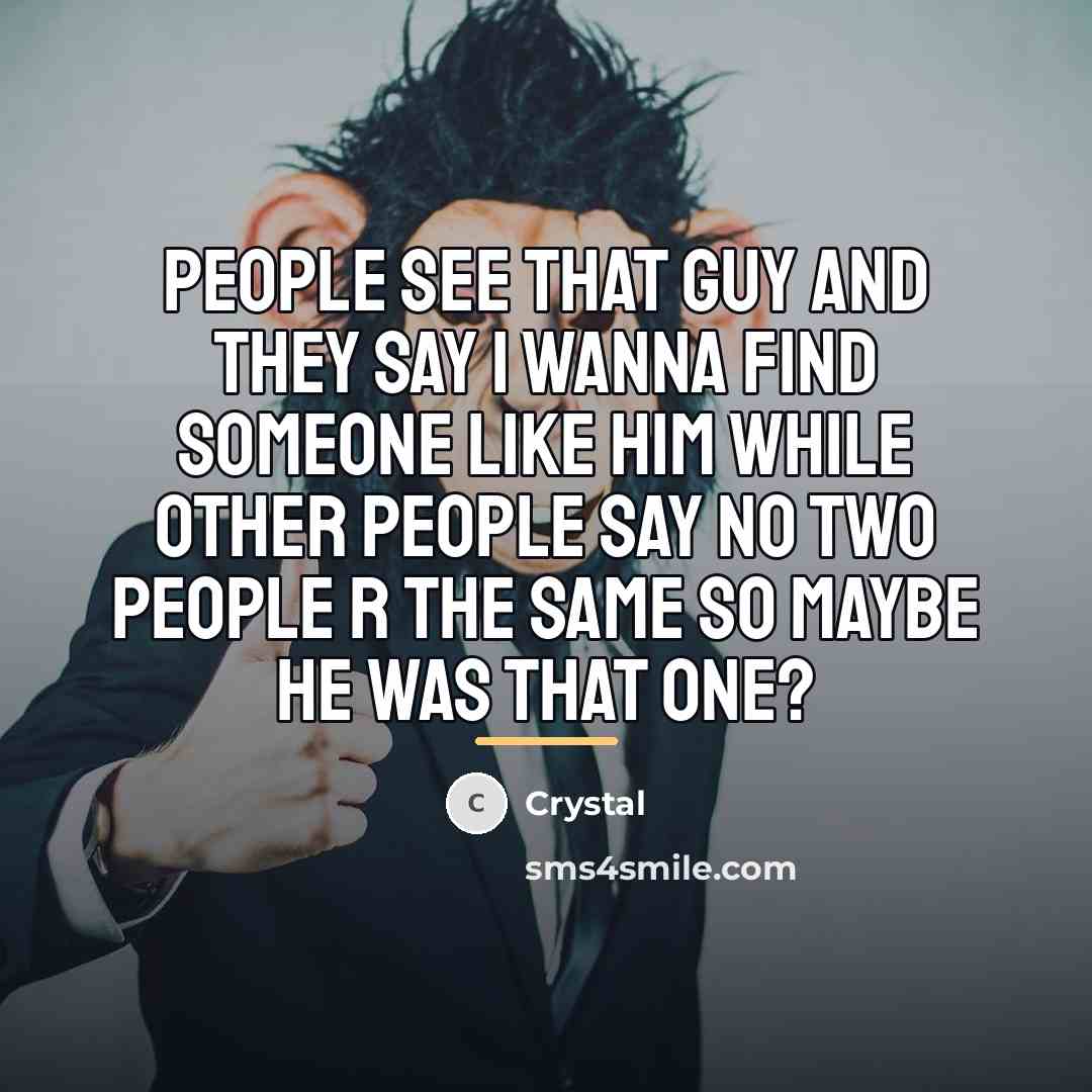 “People see that guy and they say I wanna find…” quote by Crystal