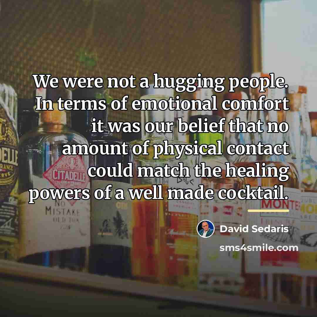 “We were not a hugging people. In terms of emotional…” quote by David Sedaris